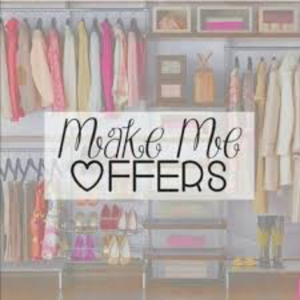 MAKE ME AN OFFER!!!!
